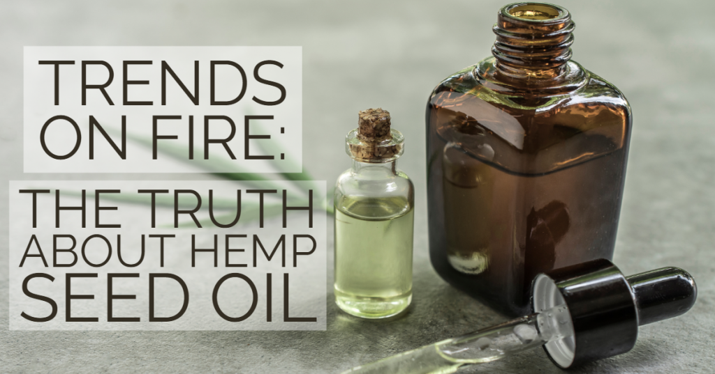 Trends-on-Fire-The-Truth-about-Hemp-Seed-Oil-PipingRock-Closetsamples.png