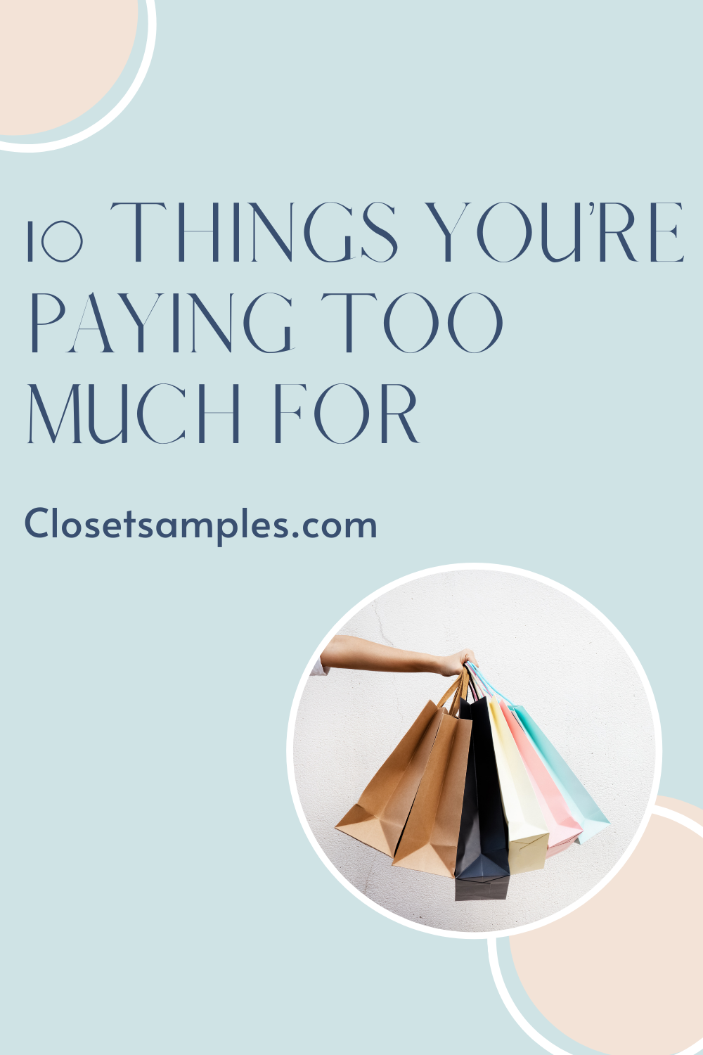 10-Things-Youre-Paying-Too-Much-For-closetsamples-Pinterest.png