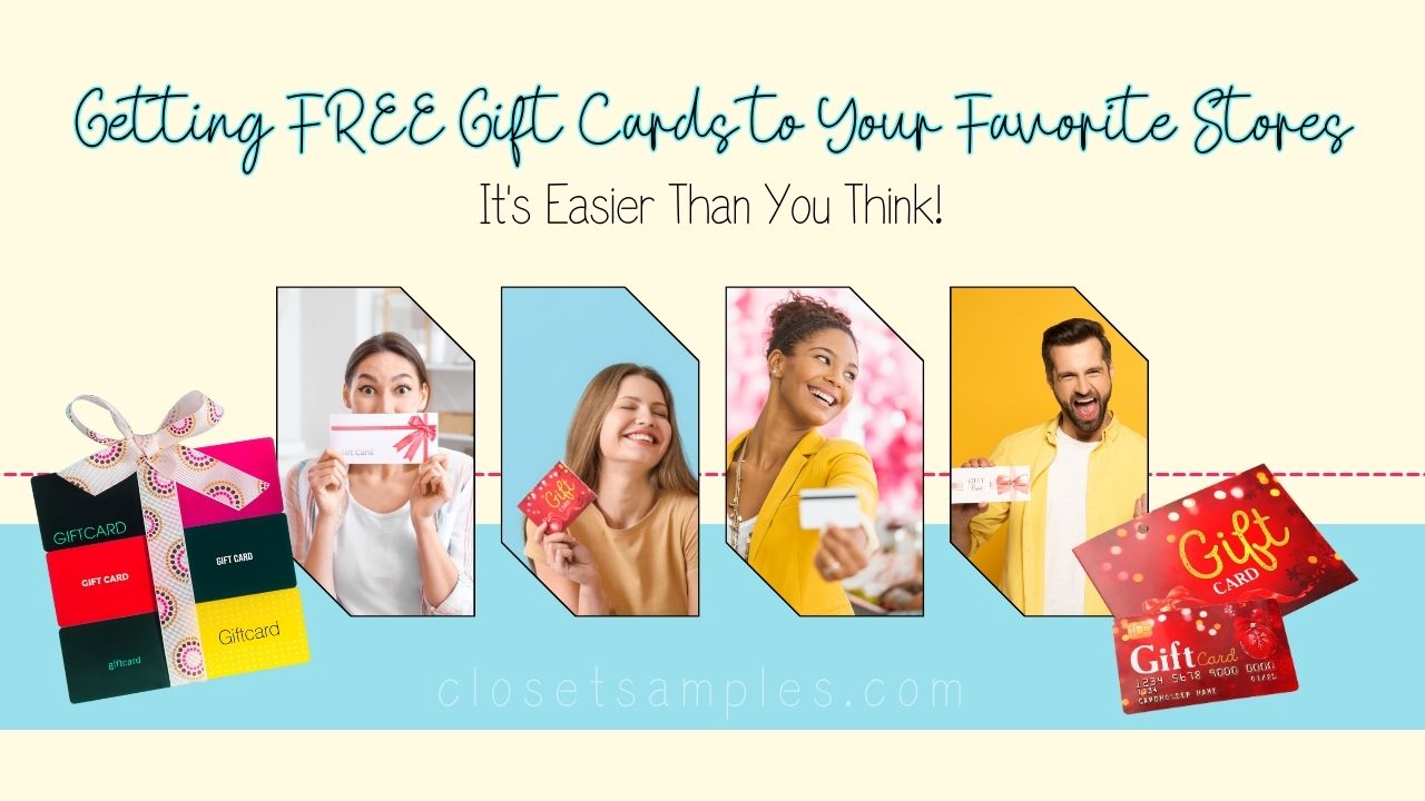 Getting FREE Gift Cards to Your Favorite Stores Its Easier Than You Think closetsamples