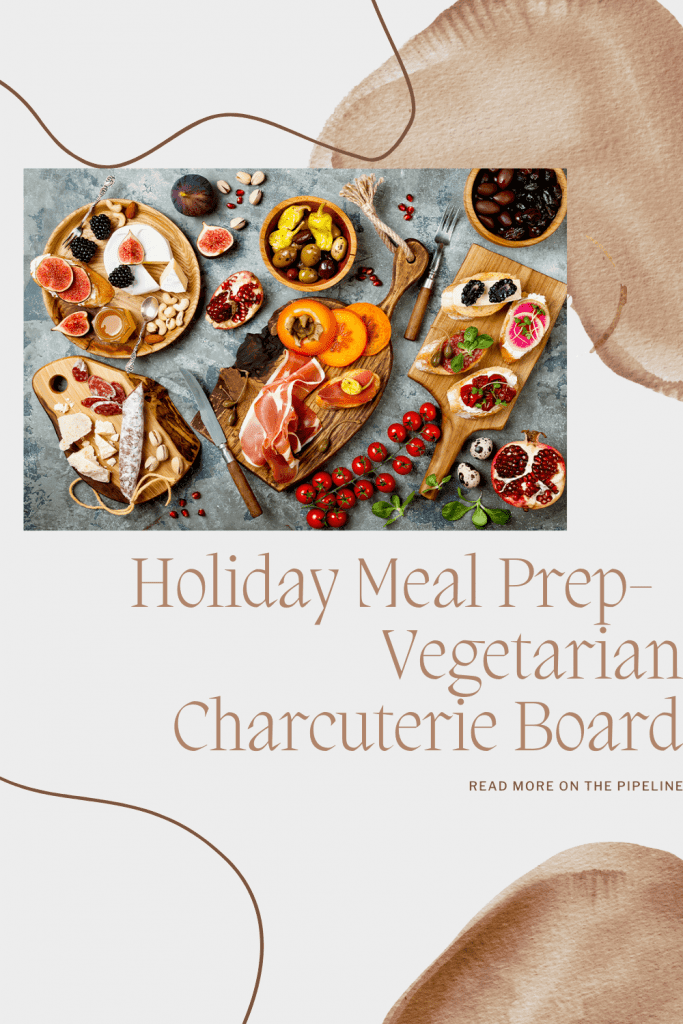 Holiday Meal Prep Vegetarian Charcuterie Board PipingRock Closetsamples Pinterest