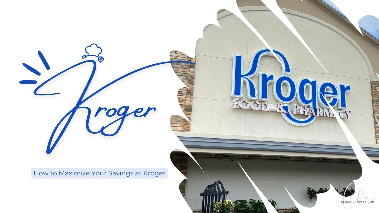 How to Maximize Your Savings at Kroger closetsamples