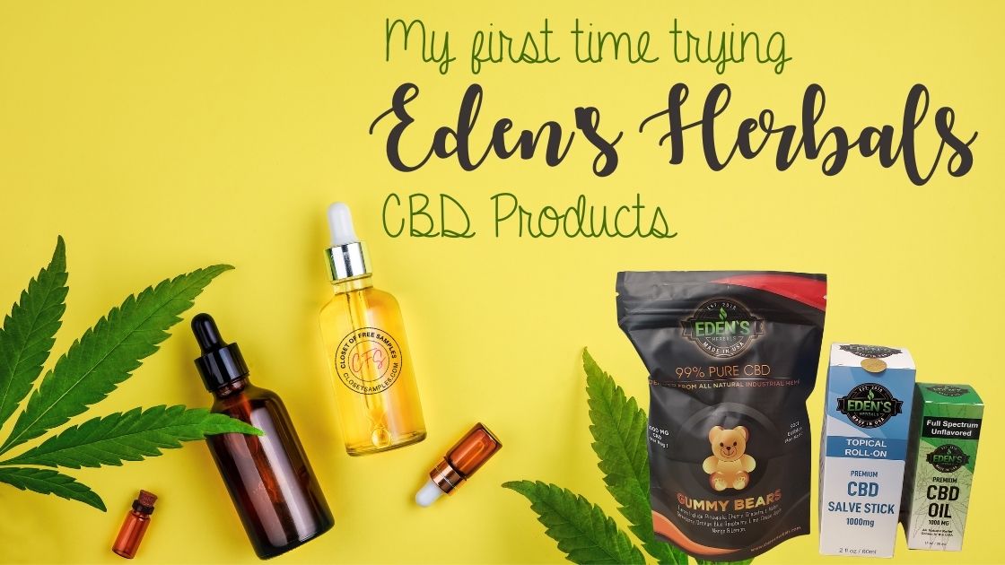 My first time trying edens herbals cbd products closetsamples