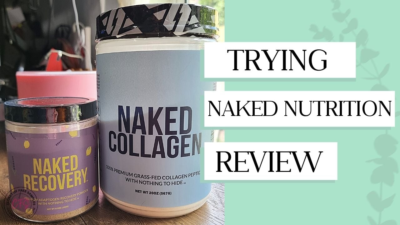 Trying Naked Nutrition Products Review Closetsamples